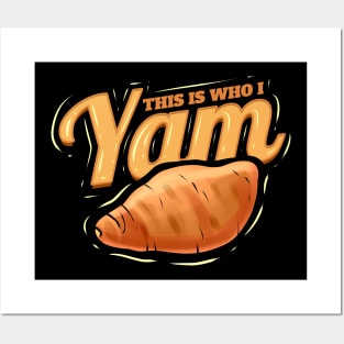 This Is Who I Yam Sweet Potatoe Thanksgiving Posters and Art